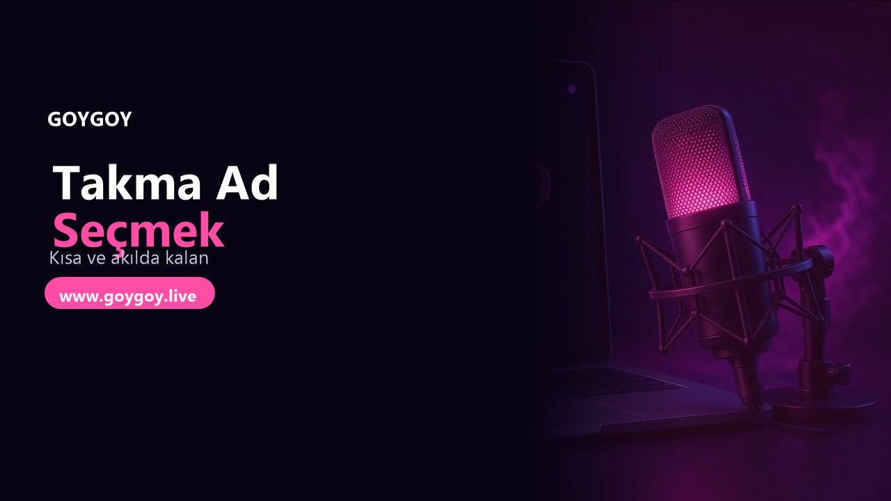 Takma Ad Seçmek: Kısa, Akılda Kalan, Sen Olan