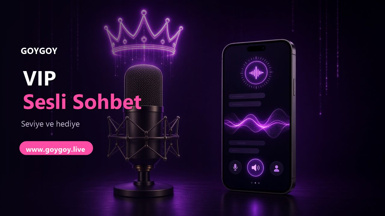 VIP Sesli Sohbet: Seviye, Hediye ve Ayrı Oda